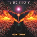 Two Fires - Ignition