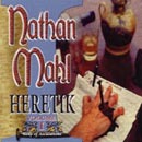Nathan Mahl - Heretik Volume 1 (2000)