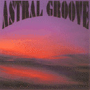 Astral Groove - Astral Groove